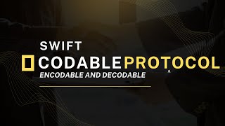 Codable Protocol In Swift [upl. by Alliehs]