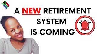 Learn about the new retirement system coming soon in South Africa [upl. by Ssur183]