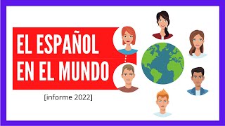 💃💃💃 El ESPAÑOL en el mundo 2022  basado en CIFRAS Y DATOS del 2021 [upl. by Stolzer]