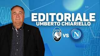 EDITORIALE UMBERTO CHIARIELLO ATALANTA  NAPOLI 12  CAMPANIASPORT [upl. by Adamsun]