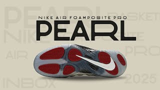 PEARL 2025 Nike Air Foamposite Pro FIRST LOOK  RELEASE INFO [upl. by Neik]