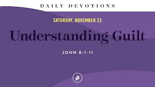 Understanding Guilt – Daily Devotional [upl. by Anaeco]