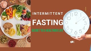 Intermittent Fasting The Secret to a Healthier Longer Life [upl. by Croft]