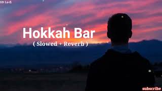 Hokkah Bar slowed and reverb  hookah bar slowed reverb [upl. by Somerville]