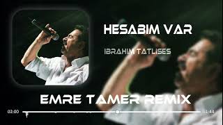 İbrahim Tatlıses  Hesabım Var Emre Tamer Remix [upl. by Reisinger]