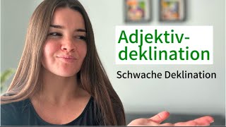 Deutsch ADJEKTIVDEKLINATION I Schwache Deklination [upl. by Airtina389]