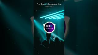 Pop Smoke  Demeanor feat Dua Lipa 8D Audio PopSmoke DuaLipa Demeano 8D [upl. by Ycal]