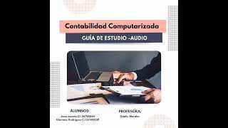 CONTABILIDAD COMPUTARIZADA GUIA DE ESTUDIO AUDIO [upl. by Sisely]