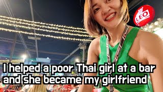 I helped a poor Thai girl at a bar then she was moved and became my girlfriend [upl. by Linis]