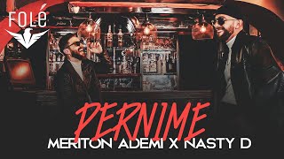 Meriton Ademi x Nasty D  PERNIME Official Video [upl. by Ttereve]