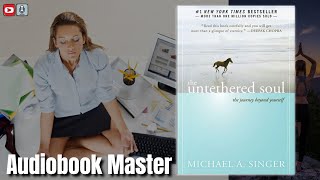 The Untethered Soul Best Audiobook Summary By Michael A Singer [upl. by Tedmann]