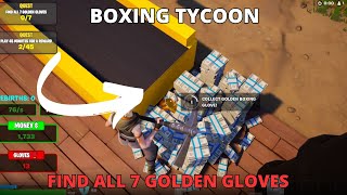 HOW TO FIND ALL 7 GOLDEN GLOVES LOCATIONS ON BOXING TYCOON MAP FORTNITE TUTORIAL [upl. by Dinnie]