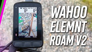 Wahoo ELEMNT ROAM V2 InDepth Review  Wahoos Best Bike Computer gets an Upgrade [upl. by Darelle64]