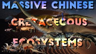 🇨🇳 Massive Chinese Cretaceous Ecosystems [upl. by Ahtimat]