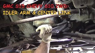 GMC Jimmy S15  Chevy S10 Idler Arm amp Center Link Replacement [upl. by Calise]