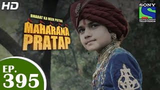 Bharat Ka Veer Putra Maharana Pratap  महाराणा प्रताप  Episode 395  7th April 2015 [upl. by Theona541]