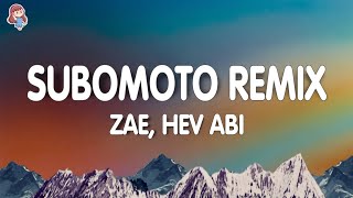 Zae Hev Abi  SUBOMOTO REMIX Lyrics [upl. by Anisamot]