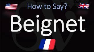 How to say How to Pronounce Beignet CORRECTLY [upl. by Atinrahc]