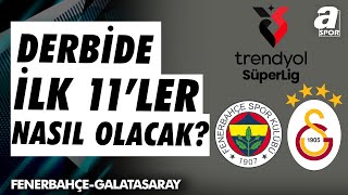 FenerbahçeGalatasaray Maçında 11ler Nasıl Olacak Erdem Akbaş Ve Emre Kaplan Gelişmeleri Aktardı [upl. by Titania]