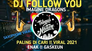 DJ FOLLOW YOU  IMAGINE DRAGONS VIRAL TIKTOK 2021 FULL BAS 🔊🎧 [upl. by Siravrat]