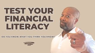 Are You Financially Literate Do you know what you think you know about money [upl. by Ocirnor]