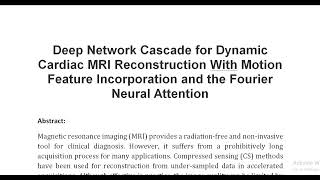 Deep Network Cascade for Dynamic Cardiac MRI Reconstruction With Motion Feature Incorporation and th [upl. by Riva]