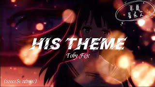 Toby FoxHis Theme Sprightly 20001S1 remix【动态音乐Lyrics】生日特辑ww [upl. by Marijo676]