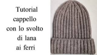 Tutorial cappello di lana con risvolto fisso ai ferri [upl. by Pell]