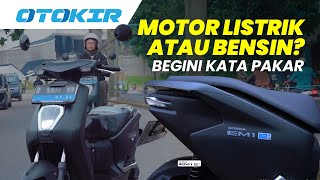 Motor Listrik atau Bensin Begini Kata Pakar [upl. by Eyanaj]