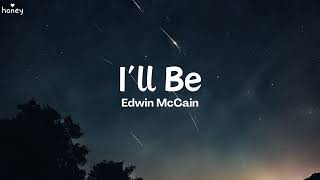 I’ll Be  Edwin McCain Extended Version 🐝🎧 [upl. by Adella]