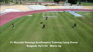 Fc Maccabi Netanya Goalkeepers Training Camp Previz Bulgaria 16724 Warm UP [upl. by Tterraj267]