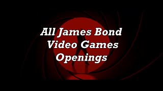 All James Bond Video Games Openings [upl. by Jacoba]