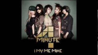 4minute  I My Me Mine  Japanese Single Full Audio [upl. by Rooke]