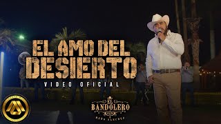 El Bandolero quotMeño Sanchezquot  El Amo del Desierto Video Oficial [upl. by Eiffub270]