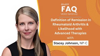 FAQ Definition of Remission in Rheumatoid Arthritis amp Likelihood with Advanced Therapies [upl. by Ieppet]