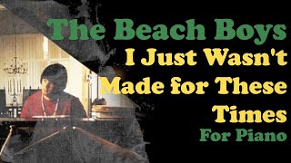 The Beach Boys  I Just Wasnt Made for These Times  Live piano performance by Sounds of Yore [upl. by Yreffej]