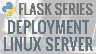 Python Flask Tutorial Deploying Your Application Option 1  Deploy to a Linux Server [upl. by Hafeenah]