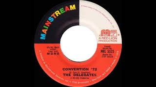 1972 HITS ARCHIVE Convention ’72  The Delegates mono 45 [upl. by Atel]