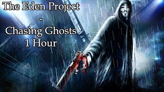 The Eden Project  Chasing Ghosts  1 Hour No Copyright [upl. by Deelaw]