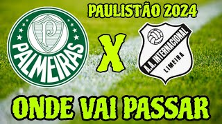 PALMEIRAS X INTER DE LIMEIRA ONDE VAI PASSAR ONDE ASSISTIR QUAL CANAL PAULISTÃƒO 2024 [upl. by Anilehcim]