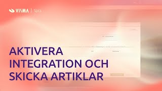 Aktivera integration och skicka artiklar från Visma Administration till Visma WebshopWebshop [upl. by Aihsal785]