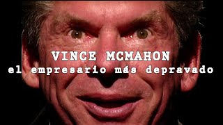 Vince McMahon WWE El Empresario Más Depravado [upl. by Korfonta]