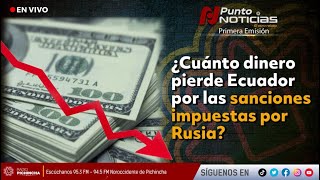 🔴 EnVIVO  ¿Cuánto dinero pierde Ecuador por las sanciones impuestas por Rusia [upl. by Thaine470]