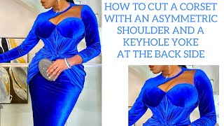 HOW TO CUT A CORSET WITH AN ASYMMETRIC SHOULDER AND A KEYHOLE YOKE AT THE BACK SIDE DETAILED [upl. by Nna681]