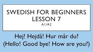 Swedish for beginners Lesson 7 A1A2 Svenska för nybörjare  Lektion 7 [upl. by Luanni367]