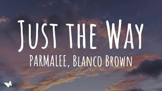 PARMALEE Blanco Brown  Just the Way Lyrics [upl. by Gardel791]