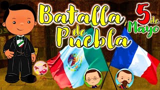 🌟LA BATALLA DE PUEBLA🇲🇽5 de Mayo para niños [upl. by Assisi]