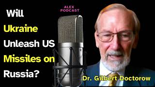 Dr Gilbert Doctorow Will Ukraine Unleash US Missiles on Russia [upl. by Wilinski193]