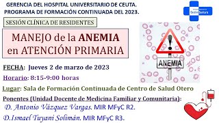 SESIÓN CLÍNICA MIR MANEJO DE LA ANEMIA EN ATENCIÓN PRIMARIA [upl. by Birck]