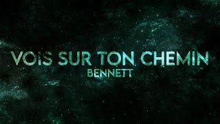 BENNETT  Vois sur ton chemin Techno Mix Lyrics [upl. by Rainger]